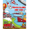 Trucks Planes and Cars Coloring Book: Cars coloring book for kids & toddlers - Boys & Girls - activity books for preschooler - kids ages 1-3 2-4 3-5
