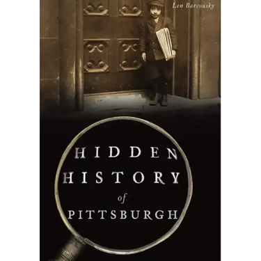 Hidden History of Pittsburgh