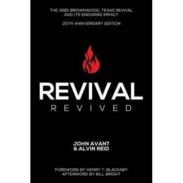 Revival Revived: The 1995 Revival in Brownwood, Texas, and Its Impact for Revival Today