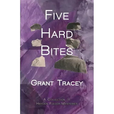 Five Hard Bites: A Collection of Hayden Fuller Mysteries