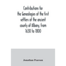 Contributions for the genealogies of the first settlers of the ancient county of Albany, from 1630 to 1800