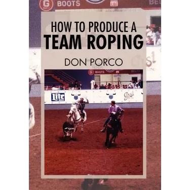 How To Produce A Team Roping