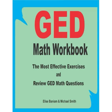 GED Math Workbook: The Most Effective Exercises and Review GED Math Questions
