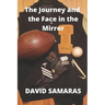 The Journey and the Face in the Mirror