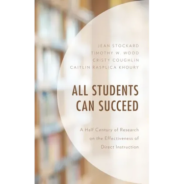 All Students Can Succeed: A Half Century of Research on the Effectiveness of Direct Instruction