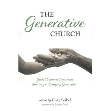 The Generative Church: Global Conversations about Investing in Emerging Generations