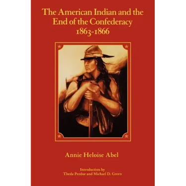 The American Indian and the End of the Confederacy, 1863-1866