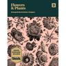 Flowers and Plants: An Image Archive of Botanical Illustrations for Artists and Designers