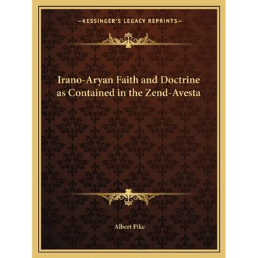 Irano-Aryan Faith and Doctrine as Contained in the Zend-Avesta
