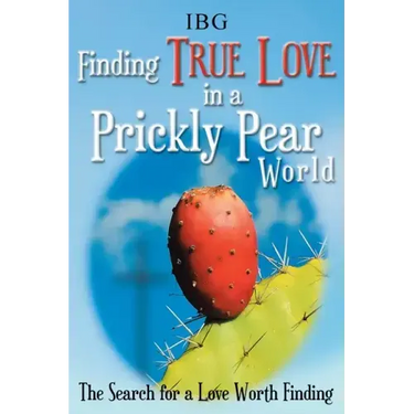 Finding True Love in a Prickly Pear World: The Search for a Love Worth Finding