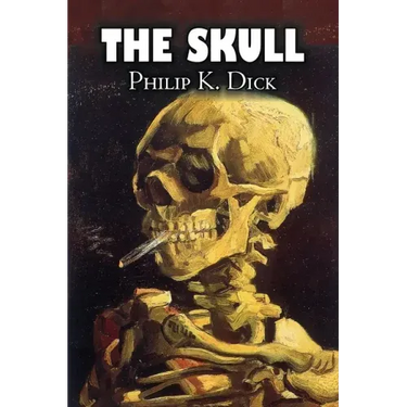 The Skull by Philip K. Dick, Science Fiction, Adventure