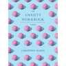 The Anxiety Workbook