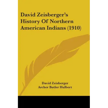 David Zeisberger's History Of Northern American Indians (1910)