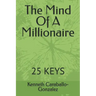 The Mind Of A Millionaire: 25 Keys