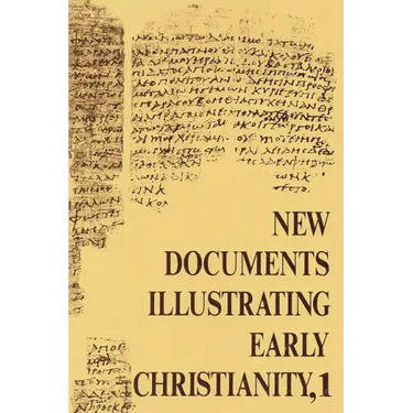 New Documents Illustrating Early Christianity, 1: A Review of the Greek Inscriptions and Papyri Published in 1976