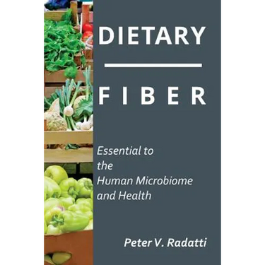 Dietary Fiber: Essential To The Human Microbiome and Health: Dietary Fiber