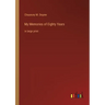 My Memories of Eighty Years: in large print