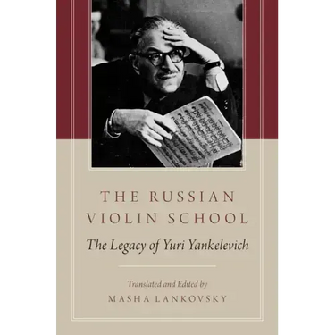 The Russian Violin School: The Legacy of Yuri Yankelevich