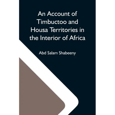 An Account Of Timbuctoo And Housa Territories In The Interior Of Africa
