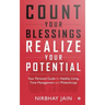Count Your Blessings, Realize Your Potential: Your Personal Guide to Healthy Living, Time Management and Philanthropy