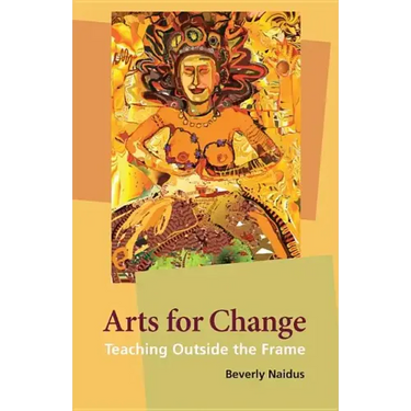 Arts for Change: Teaching Outside the Frame