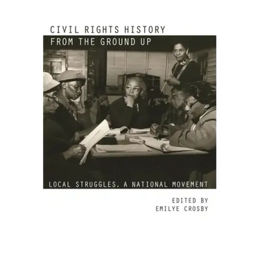 Civil Rights History from the Ground Up: Local Struggles, a National Movement