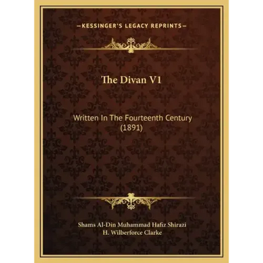 The Divan V1: Written In The Fourteenth Century (1891)