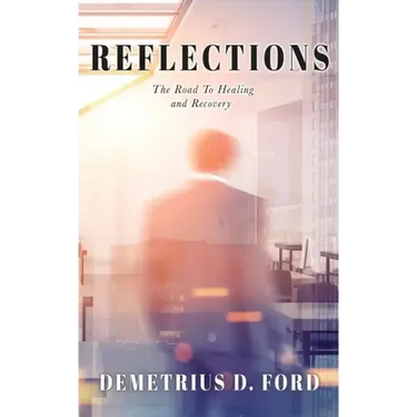 Reflections: The Road To Healing and Recovery