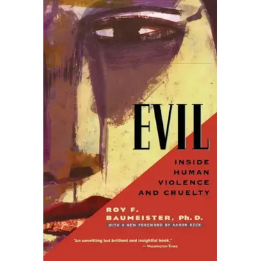 Evil: Inside Human Violence and Cruelty