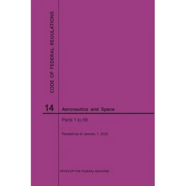 Code of Federal Regulations, Title 14, Aeronautics and Space, Parts 1-59, 2020