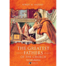 The Greatest Fathers of the Church
