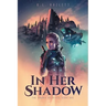 In Her Shadow