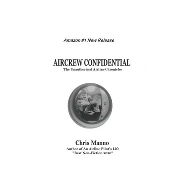 Aircrew Confidential: The Unauthorized Airline Chronicles