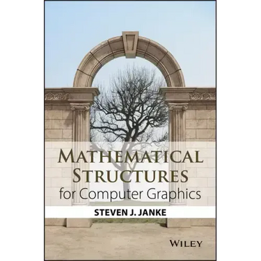 Mathematical Structures for Computer Graphics
