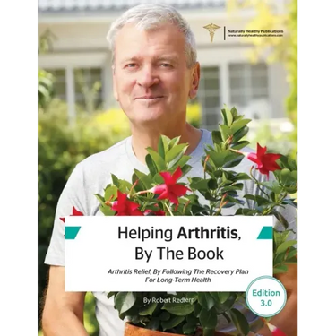 Helping Arthritis, By The Book: Arthritis Relief, By Following The Recovery Plan For Long-Term Health