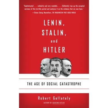 Lenin, Stalin, and Hitler: The Age of Social Catastrophe