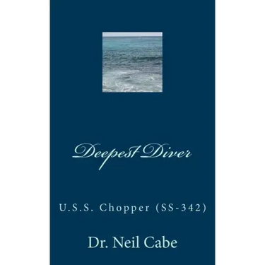 Deepest Diver: U.S.S. Chopper (Ss-342)