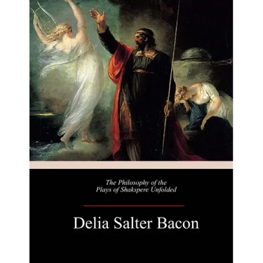 The Philosophy of the Plays of Shakspere Unfolded