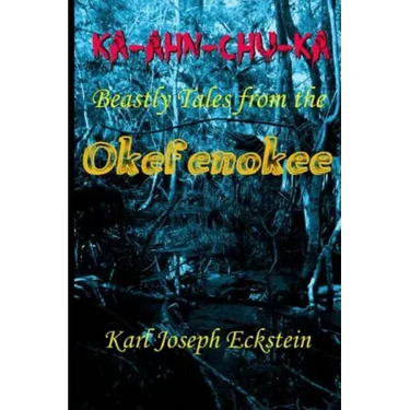 Ka-Ahn-Chu-Ka - Beastly Tales from the Okefenokee