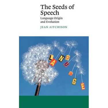 The Seeds of Speech: Language Origin and Evolution
