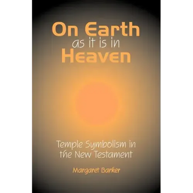 On Earth as it is in Heaven: Temple Symbolism in the New Testament