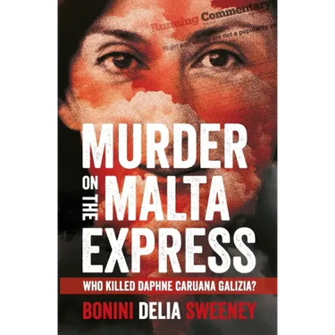 Murder on The Malta Express: Who killed Daphne Caruana Galizia?