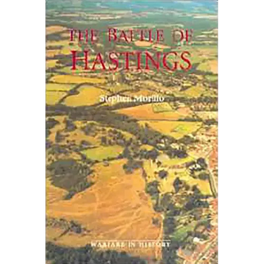 The Battle of Hastings: Sources and Interpretations