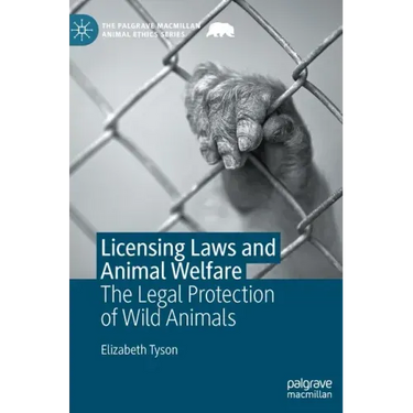 Licensing Laws and Animal Welfare: The Legal Protection of Wild Animals