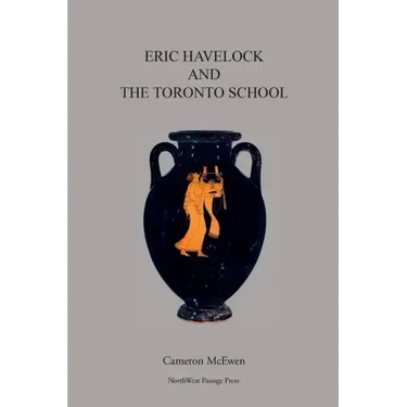 Eric Havelock and the Toronto School