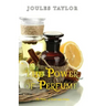 The Power of Perfume: The Values of Scent and Aroma