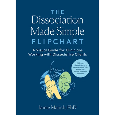 The Dissociation Made Simple Flipchart: A Visual Guide for Clinicians Working with Dissociative Clients--Addresses Dissociation as a Symptom of Cptsd,