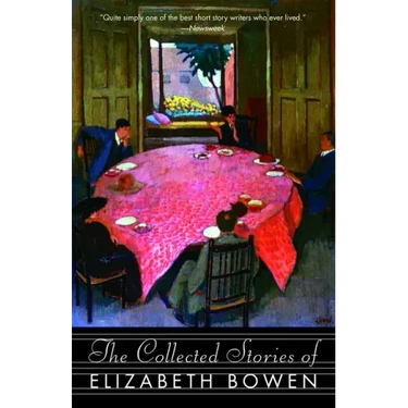 The Collected Stories of Elizabeth Bowen
