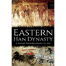 Eastern Han Dynasty: A History from Beginning to End
