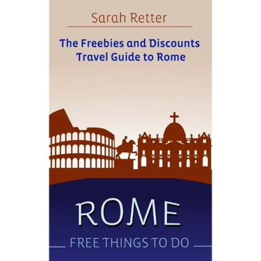 Rome: Free Things To Do: The freebies and discounts travel guide to Rome